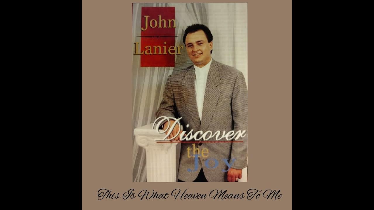 John lanier what heaven means to me youtube