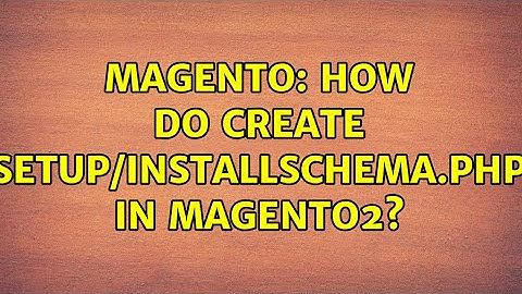 Magento: How do create Setup/InstallSchema.php in magento2? (3 Solutions!!)