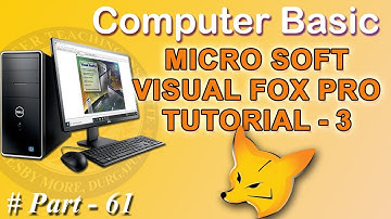 Visual Fox Pro Tutorial 3 || Learn Visual Fox Pro 6.0 || Computer Basic  || Fox Pro Tutorial ||