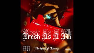 Florigineel - Fresh As Ah Bih Ft. Tommy2 Official Audio