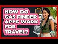 How Do Gas Finder Apps Work For Travel?