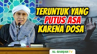 CARA MENGOBATI RASA PUTUS ASA AKIBAT DOSA BESAR❗| Buya Yahya