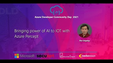 AzDevCom 2021 - Bringing power of AI to IOT with Azure Percept
