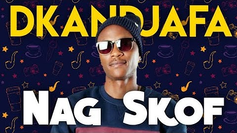 Dkandjafa- Nag Skof (2021)