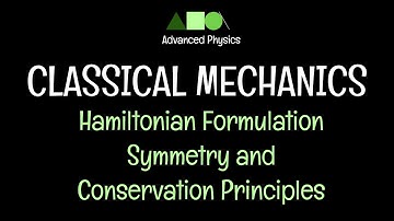 Classical Mechanics- Hamiltonian Formulation: Symmetry and Conservation Principles (2.22)