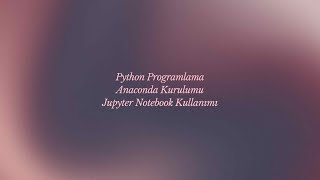 Python Anaconda Kurulumu | Jupyter Notebook Nedir | Anaconda Nedir | Python Örnek Soru