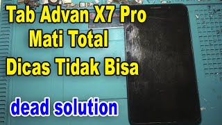 Advan Tab X7 Pro Suddenly Dies