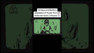 44 days until Netflix's adaptation of Avatar The Last Airbender Book 2 releases 🗓️