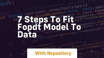 7 steps to fit fopdt model to data