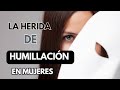 "La Herida Silenciosa: Humillación y su Efecto en la Vida Adulta de las Mujeres 🎤"