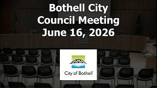 Bothell City Council Meeting - June 16, 2026