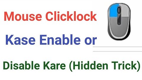How to Turn On or Off Mouse Click Lock in Windows 10 | Computer Tips & Tricks
