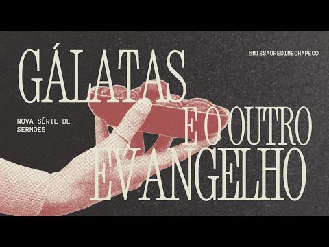 Gálatas e o outro Evangelho | Pr. Jefferson Alves