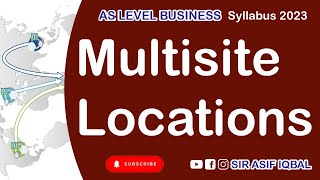 Multisite Locations | A Level | Asif Iqbal