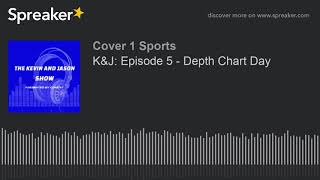 K&J: Episode 5 - Bills Depth Chart Day