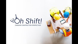 Leadership In Tough Times: Oh Shift! Changing Construction Perspectives - Episode 1