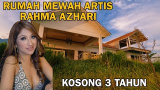RUMAH MEWAH ARTIS RAHMA AZHARI KOSONG 3 TAHUN