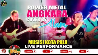 Rocker Kota Palu ALAM Cover ANGKARA - POWER METAL || Musisi Kota Palu || Live Performance