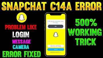 Snapchat login problem c14a service unavailable | c08a something went wrong please try again