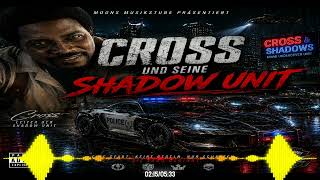 10 Cross und seine Shadow Unit