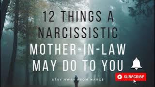 12 Things a Narcissistic Mother-In-Law May Do To You #narcissist #narcabuse #empath