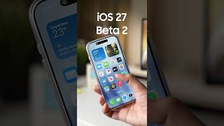 iOS 27 Beta 2 Now Out