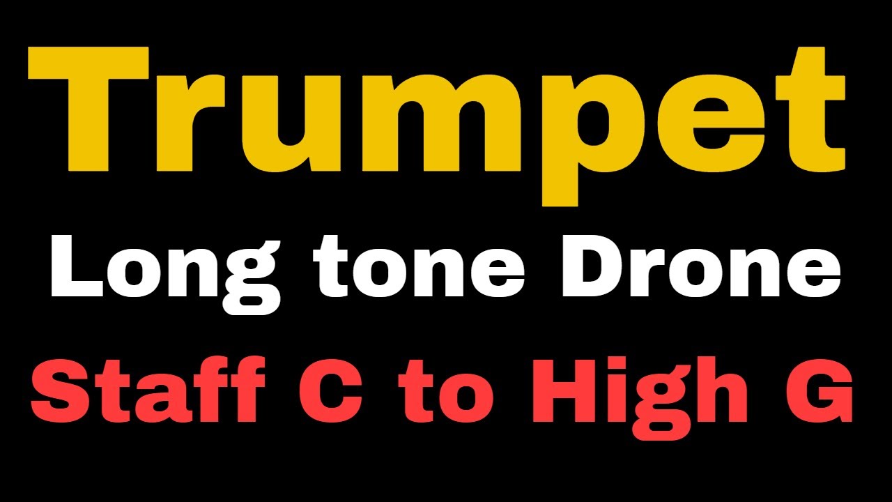 Trumpet Long Tone Drone + Improve Intonation (Staff C to High G and