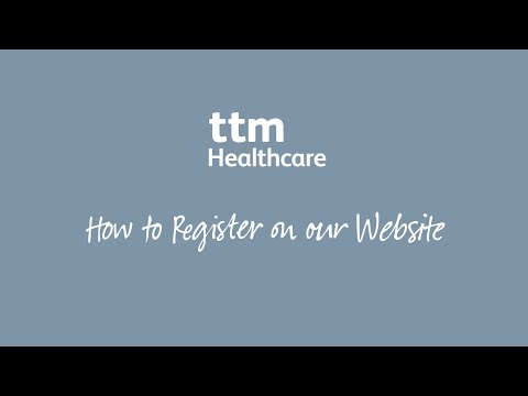 How to: Register on our Website | TTM Healthcare