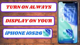 How to Turn On Always On Display on iPhone iOS 26 | Enable Always On Display on iPhone