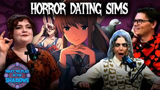 History of Horror Dating Sims | What We Play In The Shadows Ep.4 (ft. Addison Peacock)