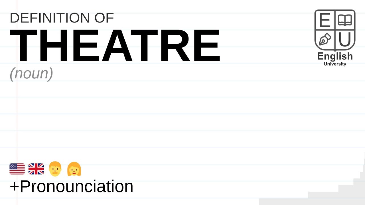 THEATRE meaning, definition & pronunciation | What is THEATRE? | How to say THEATRE