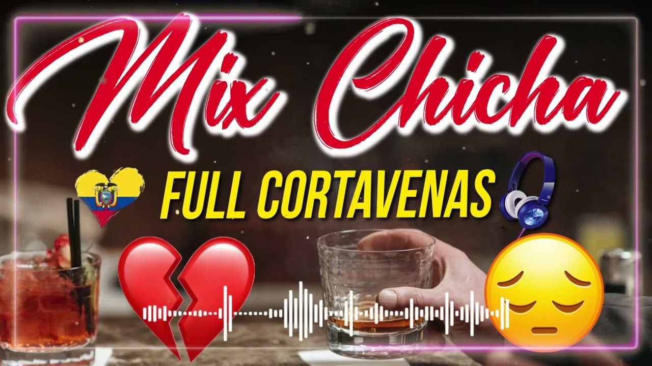 CHICHA MIX FULL CORTAVENAS PARA EL CORAZON - MIXES PARA TI - NACIONAL - INSTRUMENTAL - CHICHITA