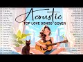 Acoustic songs 2024 top hits  new trending acoustic love songs 2024 cover  top english love songs
