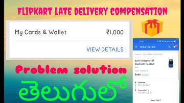 Flipkart late delivery problem solved|Flipkart late delivery compensation|in Telugu
