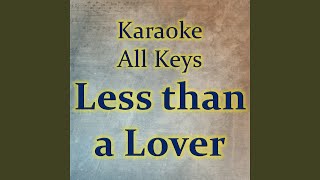less than a lover (Karaoke Version) - Karaoke All Keys