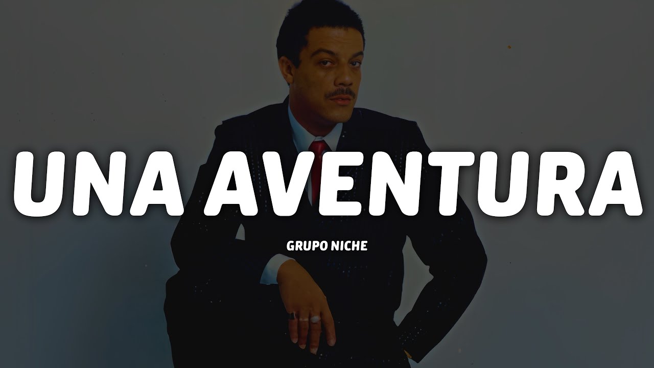 Grupo Niche - Una Aventura (Letra/Lyrics)