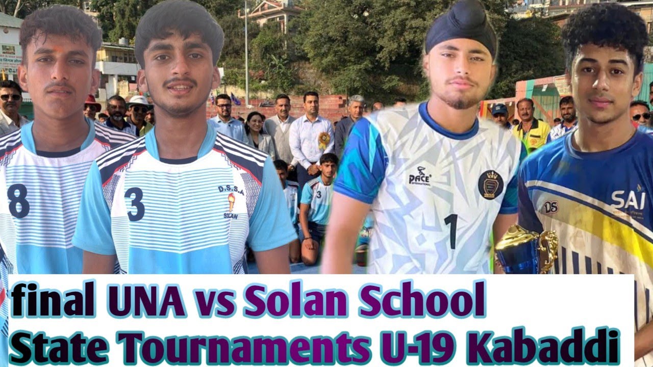 final UNA vs Solan School State Tournaments U-19 Kabaddi 