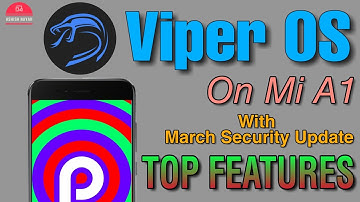 [MI A1] Viper OS Android Pie 9.0, Official March 5th Security Update Received, Top Features in Hindi