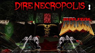 Dire Necropolis - Brutal Doom v22 Beta 3.6