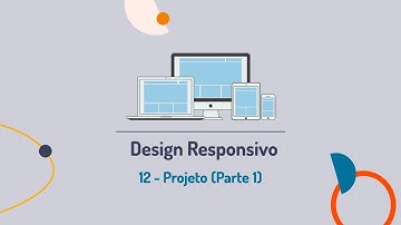 Design Responsivo 12 - Projeto (Parte 1)