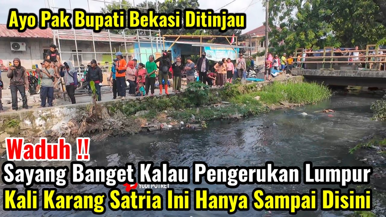 Waduh‼️Sayang Banget Kalau Pengerukan Lumpur Sampah Kali Sarang Ular Hanya Sampai Disini