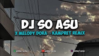 Dj So Asu X Melody Dora Dora 