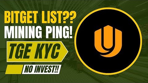 Mining Ping.Unich going to list in Bitget Exchange.TGE,Kyc & Listing when??