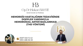 Hemoroid Hastalığının Tedavisinde Doppler Yardımlı Hemoroidal Arter Bağlanması Yöntemi