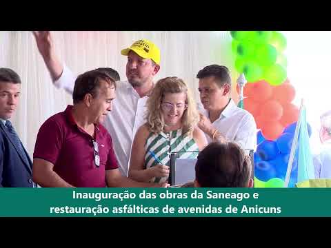 Inauguração das obras da Saneago e restauração asfálticas de avenidas de Anicuns