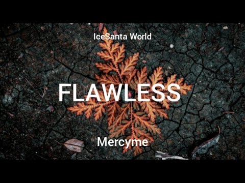 MercyMe - Flawless (Lyrics) - YouTube