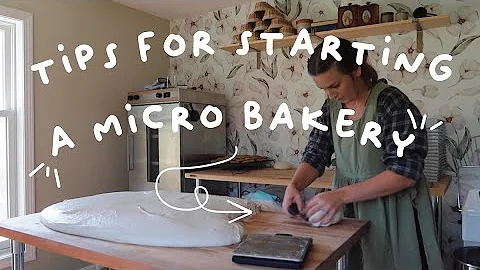 TOP TIPS for starting a MICRO BAKERY