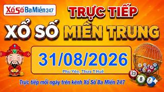 Trực tiếp XSMT Hôm Nay 31/08 - Phú Yên, Thừa T.Huế - KQXS Ba Miền 247