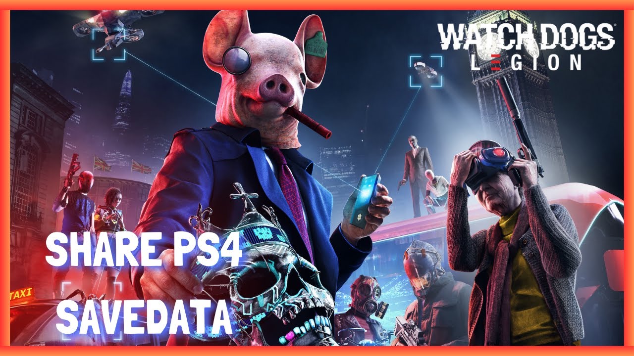 Share PS4 Savedata 100% Story, All Tech & Upgrades Watch Dogs Legion | CUSA13034 – EUR
