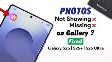 Galaxy S25 Ultra/S25+: Photos Not Showing Up on Gallery in Samsung? - How to Fix!